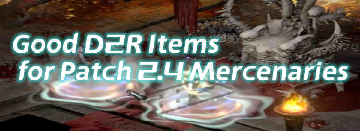 Good D2R Items for Patch 2.4 Mercenaries